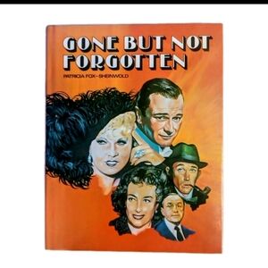 1981 Gone But Not Forgotten Patricia Fox-Sheinwold Hollywood First Edition HC